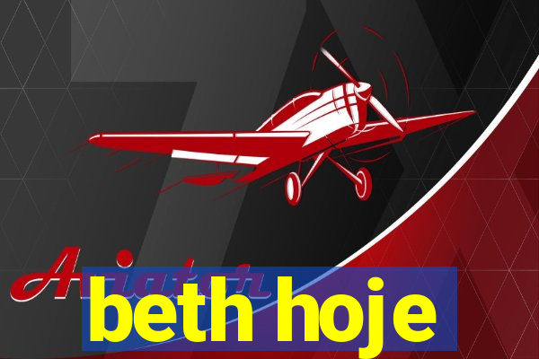 beth hoje